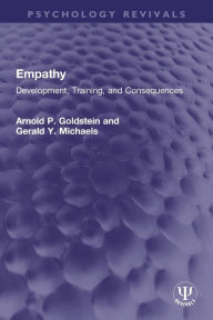 Title: Empathy: Development, Training, and Consequences, Author: Arnold P. Goldstein