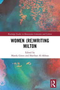 Title: Women (Re)Writing Milton, Author: Mandy Green