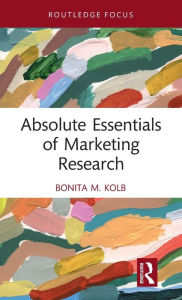 Title: Absolute Essentials of Marketing Research, Author: Bonita M. Kolb