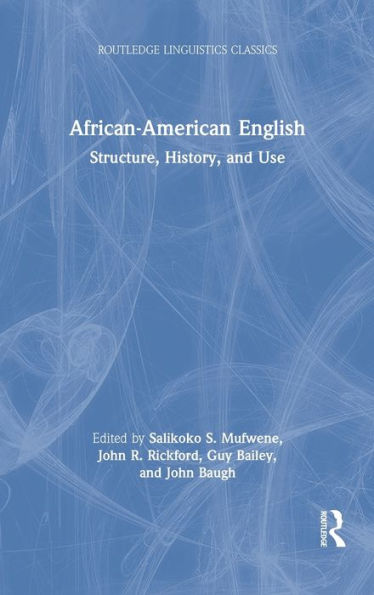 African-American English: Structure, History, and Use