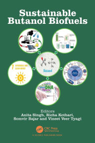 Title: Sustainable Butanol Biofuels, Author: Anita Singh