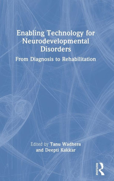 Enabling Technology for Neurodevelopmental Disorders: From Diagnosis to Rehabilitation