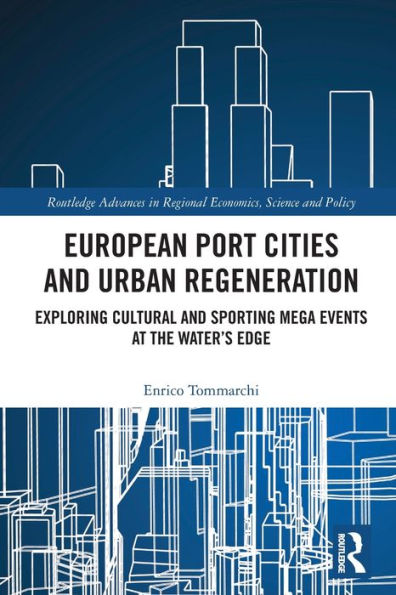 European Port Cities and Urban Regeneration: Exploring Cultural Sporting Mega Events at the Water's Edge