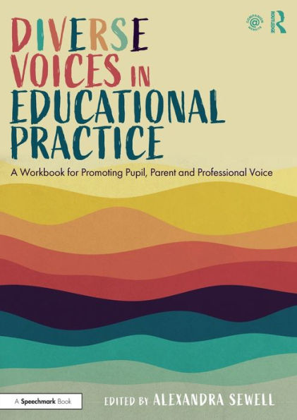 Diverse Voices Educational Practice: A Workbook for Promoting Pupil, Parent and Professional Voice