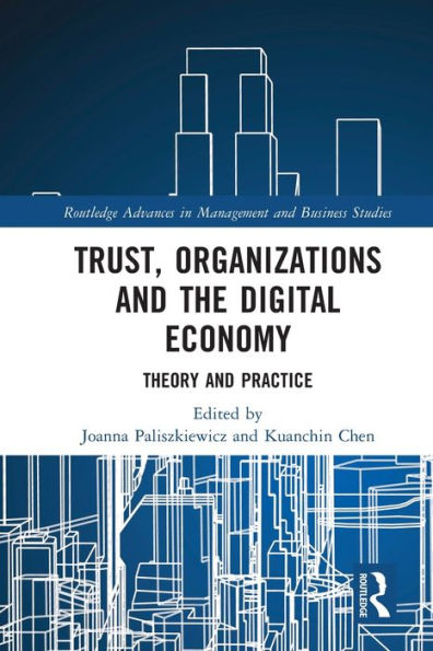 Trust, Organizations and the Digital Economy: Theory Practice