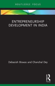 Title: Entrepreneurship Development in India, Author: Debasish Biswas