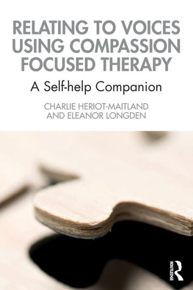 Relating to Voices using Compassion Focused Therapy: A Self-help Companion