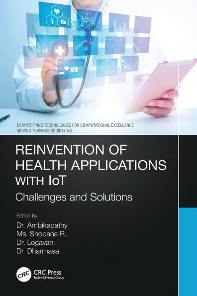 Reinvention of Health Applications with IoT: Challenges and Solutions