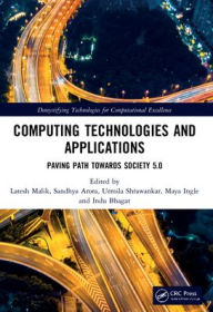 Title: Computing Technologies and Applications: Paving Path Towards Society 5.0, Author: Latesh Malik