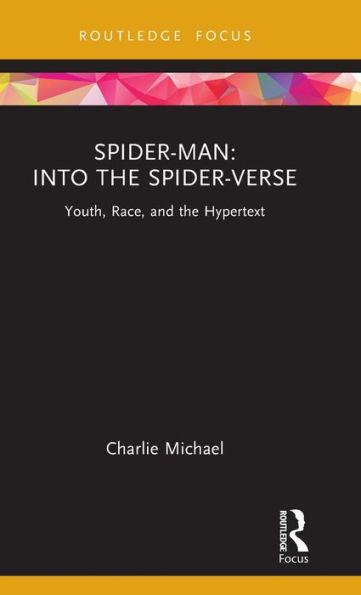 Spider-Man: Into the Spider-Verse: Youth, Race, and Hypertext