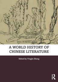 Title: A World History of Chinese Literature, Author: Yingjin Zhang