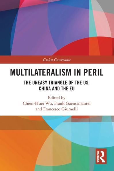 Multilateralism Peril: the Uneasy Triangle of US, China and EU