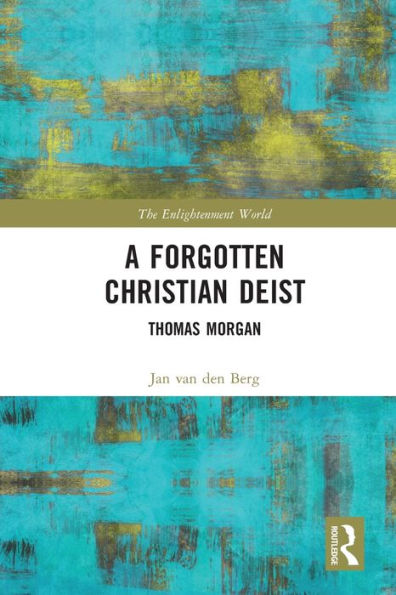 A Forgotten Christian Deist: Thomas Morgan