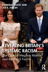 Title: Revealing Britain's Systemic Racism: The Case of Meghan Markle and the Royal Family, Author: Kimberley Ducey