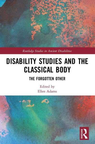 Disability Studies and The Classical Body: Forgotten Other