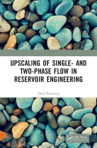 Title: Upscaling of Single- and Two-Phase Flow in Reservoir Engineering, Author: Hans Bruining