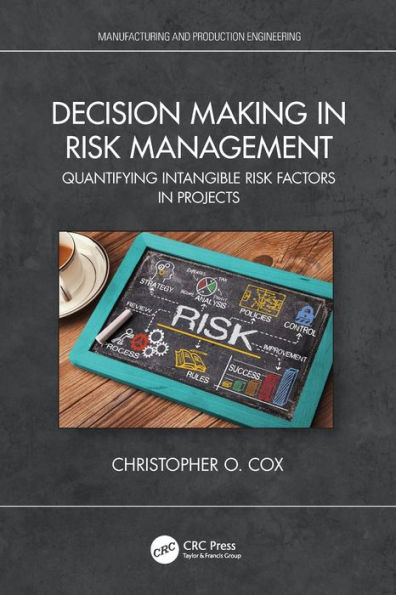 Decision Making Risk Management: Quantifying Intangible Factors Projects