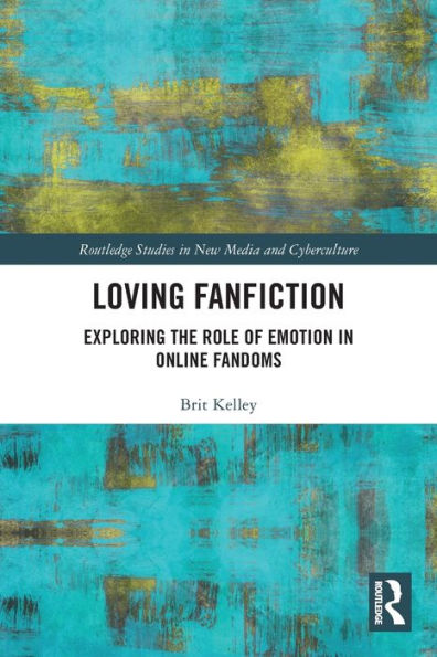 Loving Fanfiction: Exploring the Role of Emotion Online Fandoms