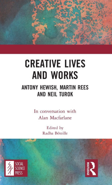 Creative Lives and Works: Antony Hewish, Martin Rees and Neil Turok