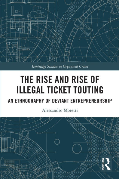 The Rise and of Illegal Ticket Touting: An Ethnography Deviant Entrepreneurship