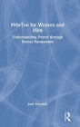 #MeToo for Women and Men: Understanding Power through Sexual Harassment