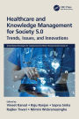 Healthcare and Knowledge Management for Society 5.0: Trends, Issues, and Innovations