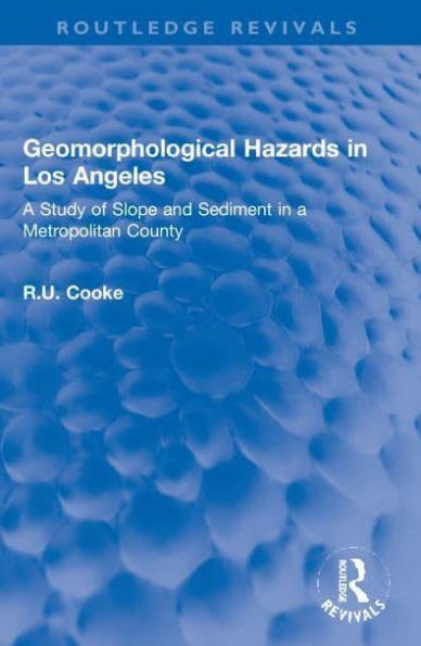 Geomorphological Hazards Los Angeles: a Study of Slope and Sediment Metropolitan County