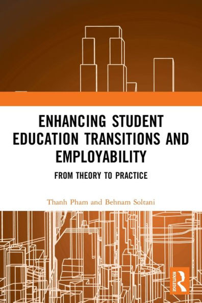 Enhancing Student Education Transitions and Employability: From Theory to Practice