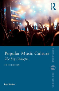 Title: Popular Music Culture: The Key Concepts, Author: Roy Shuker