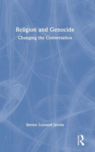 Religion and Genocide: Changing the Conversation