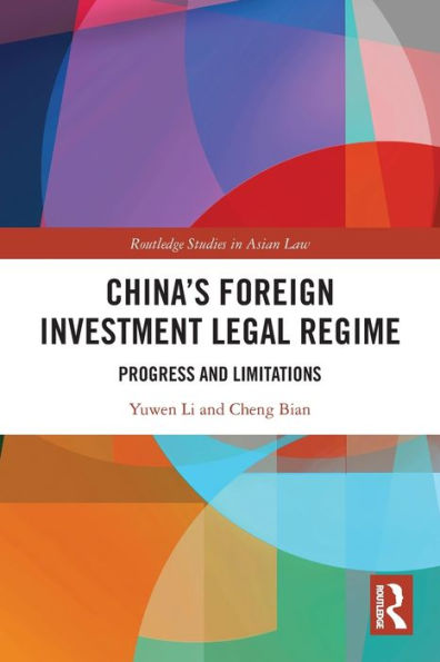 China's Foreign Investment Legal Regime: Progress and Limitations