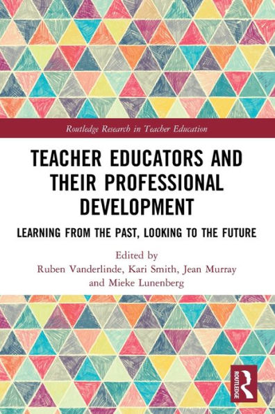 Teacher Educators and their Professional Development: Learning from the Past, Looking to Future