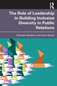 Title: The Role of Leadership in Building Inclusive Diversity in Public Relations, Author: Nilanjana Bardhan