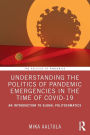 Understanding the Politics of Pandemic Emergencies in the time of COVID-19: An Introduction to Global Politosomatics