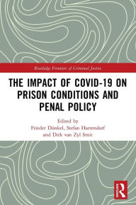 Title: The Impact of Covid-19 on Prison Conditions and Penal Policy, Author: Frieder Dünkel