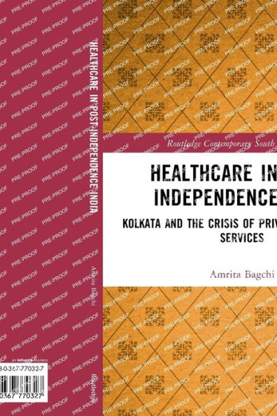 Healthcare Post-Independence India: Kolkata and the Crisis of Private Services