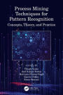 Process Mining Techniques for Pattern Recognition: Concepts, Theory, and Practice
