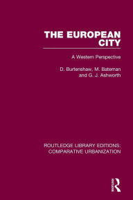 Title: The European City: A Western Perspective, Author: D. Burtenshaw