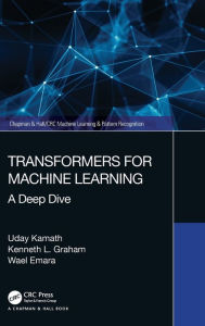 Title: Transformers for Machine Learning: A Deep Dive, Author: Uday Kamath