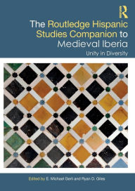 Title: The Routledge Hispanic Studies Companion to Medieval Iberia: Unity in Diversity, Author: E. Michael Gerli
