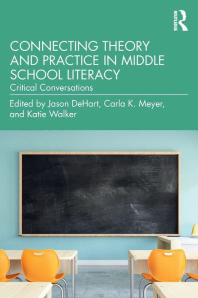Connecting Theory and Practice Middle School Literacy: Critical Conversations