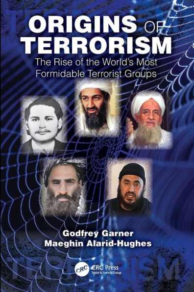 Origins of Terrorism: the Rise World's Most Formidable Terrorist Groups