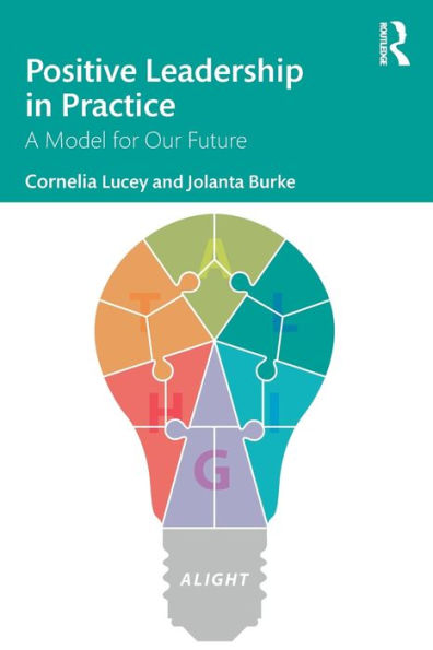Positive Leadership Practice: A Model for Our Future
