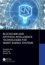 Blockchain and Artificial Intelligence Technologies for Smart Energy Systems