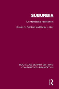 Title: Suburbia: An International Assessment, Author: Donald N. Rothblatt