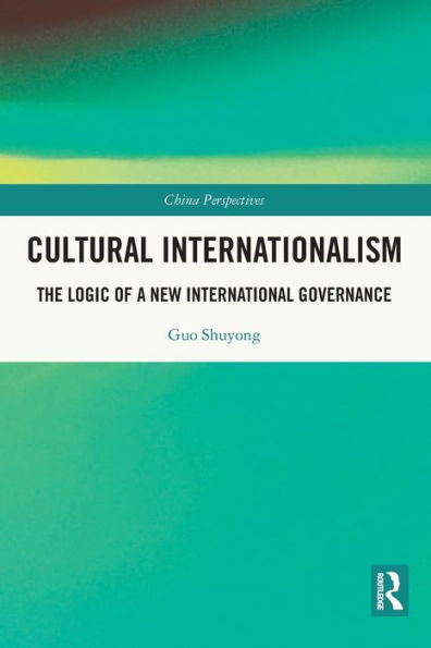 Cultural Internationalism: The Logic of a New International Governance