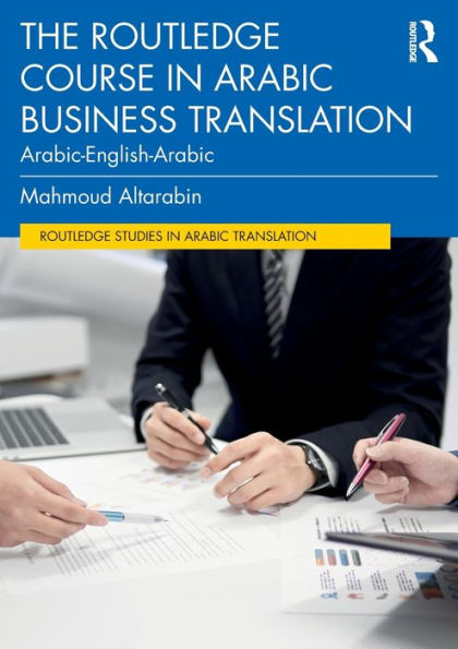 The Routledge Course Arabic Business Translation: Arabic-English-Arabic