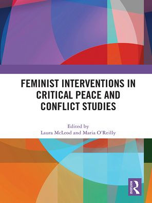 Feminist Interventions Critical Peace and Conflict Studies