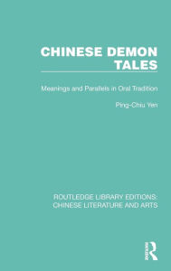 Title: Chinese Demon Tales: Meanings and Parallels in Oral Tradition, Author: Ping-Chiu Yen