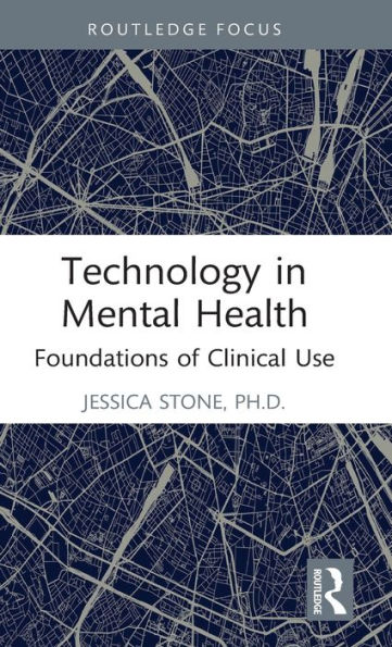 Technology Mental Health: Foundations of Clinical Use